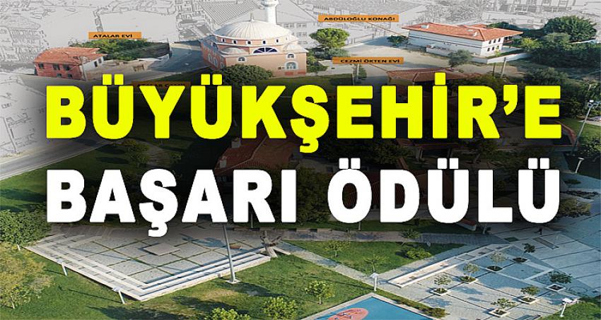 BÜYÜKŞEHİR'E 'BAŞARI ÖDÜLÜ'