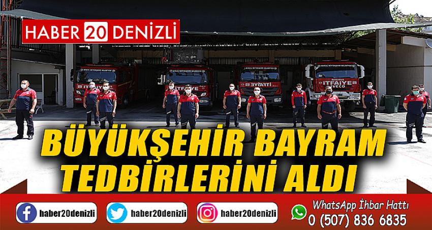 Büyükşehir bayram tedbirlerini aldı