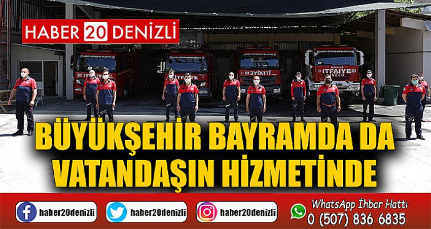 Büyükşehir bayramda da vatandaşın hizmetinde