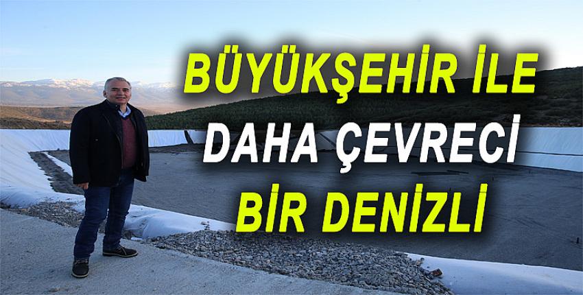 BÜYÜKŞEHİR İLE DAHA ÇEVRECİ BİR DENİZLİ