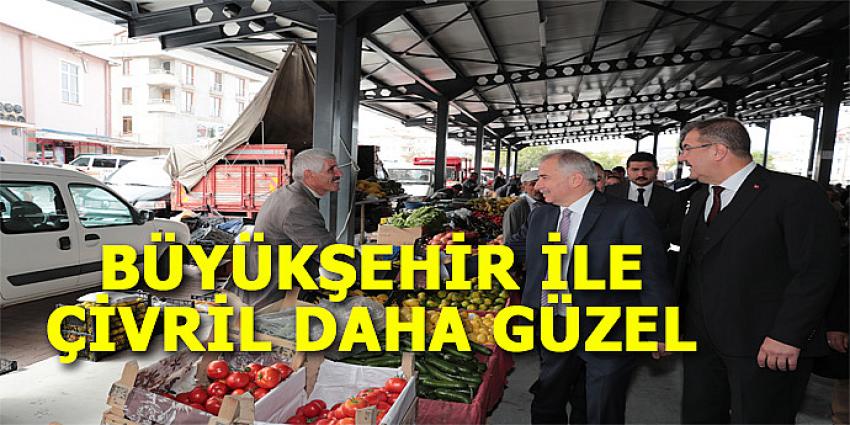 ÇİVRİL BÜYÜKŞEHİR İLE DAHA GÜZEL