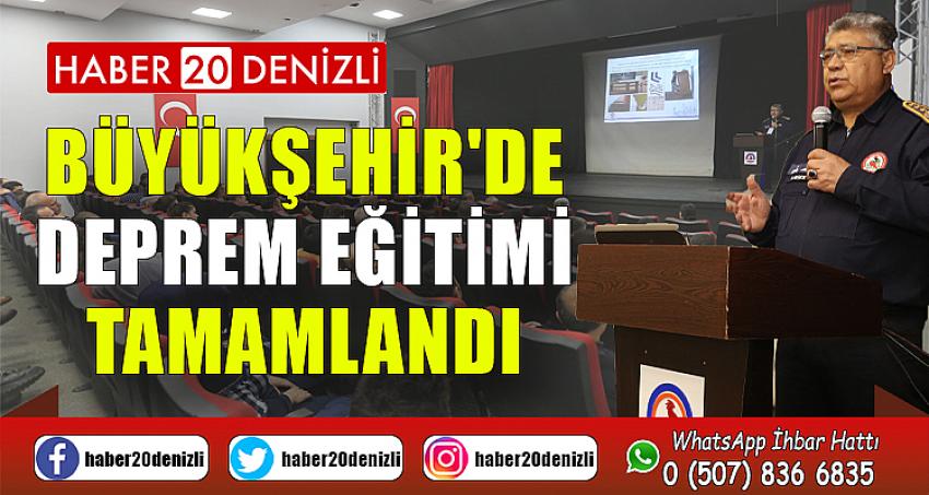 Büyükşehir'de deprem eğitimi tamamlandı