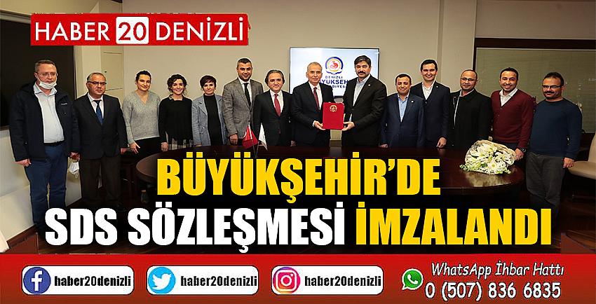 Büyükşehir’de SDS sözleşmesi imzalandı