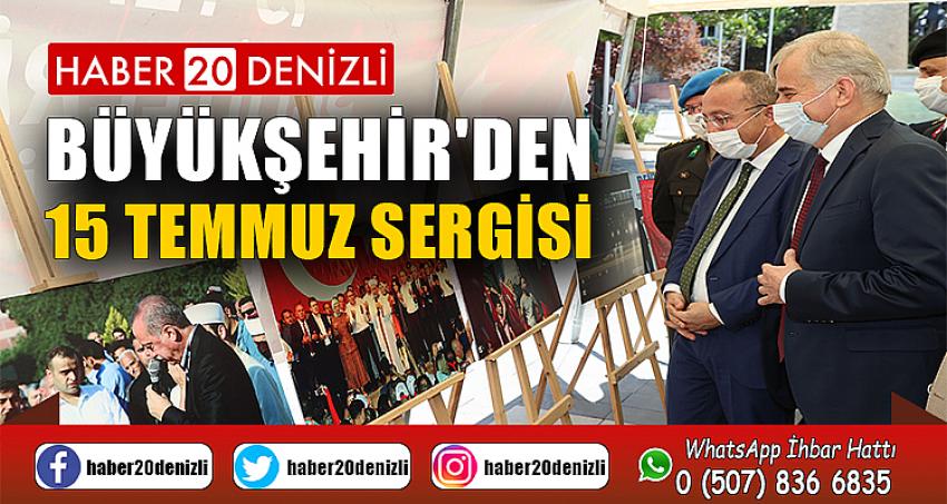 Büyükşehir'den 15 Temmuz Sergisi