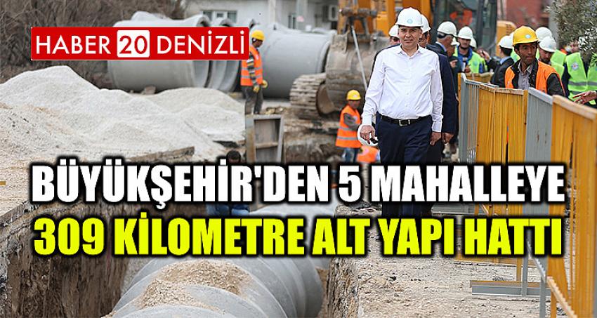 Büyükşehir'den 5 mahalleye 309 kilometre alt yapı hattı