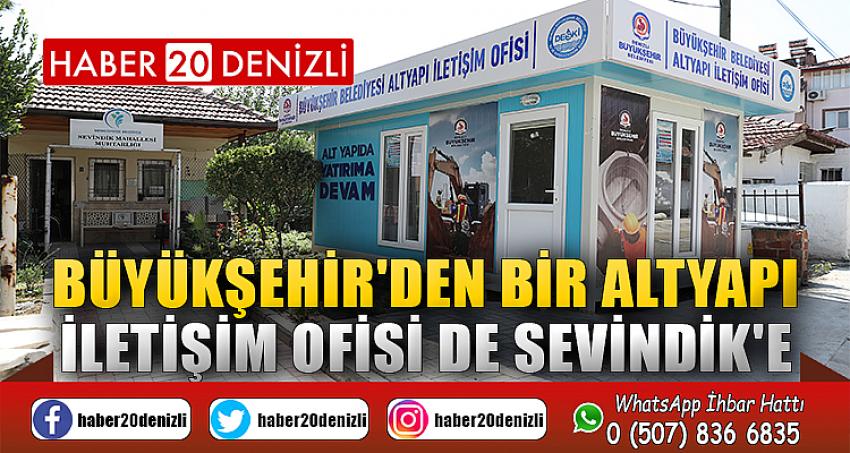 Büyükşehir'den bir altyapı iletişim ofisi de Sevindik'e