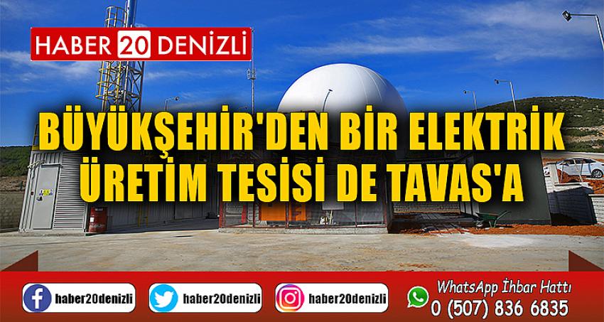 Büyükşehir'den bir elektrik üretim tesisi de Tavas'a