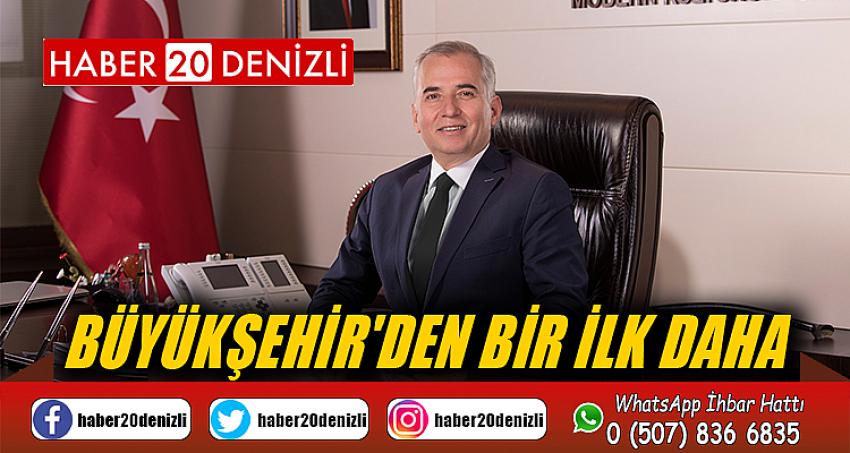 BÜYÜKŞEHİR'DEN BİR İLK DAHA