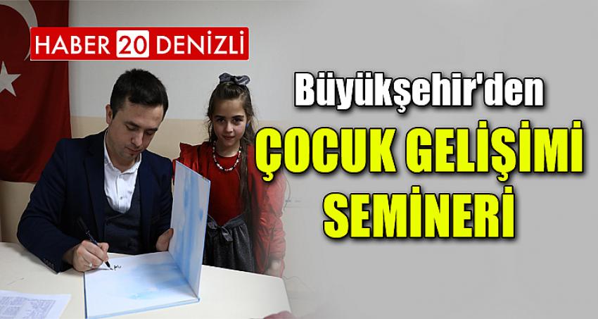 Büyükşehir'den çocuk gelişimi semineri