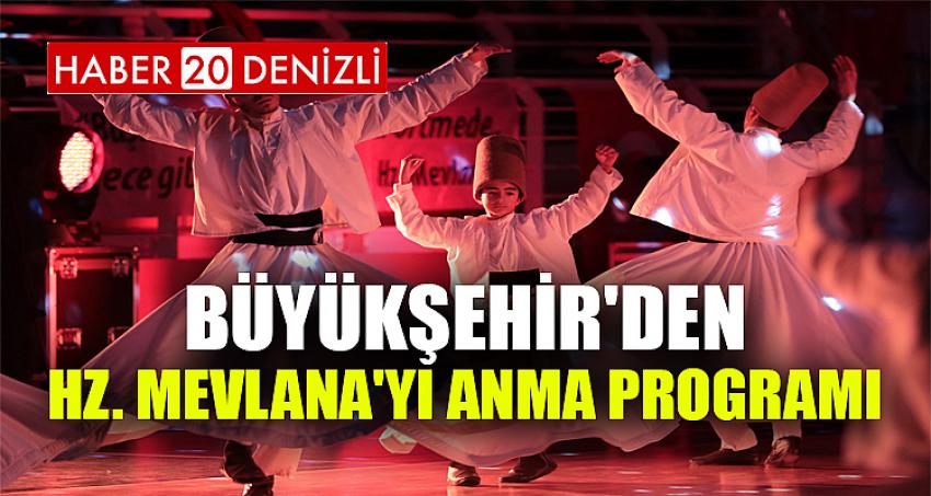 Büyükşehir'den Hz. Mevlana'yı anma programı