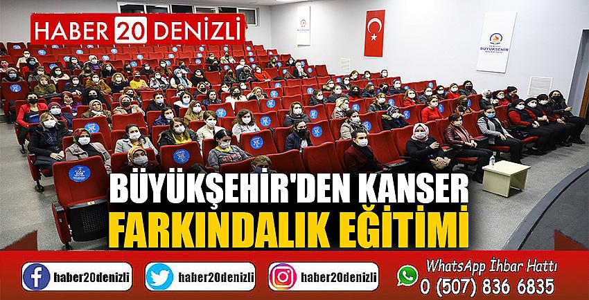 Büyükşehir'den kanser farkındalık eğitimi