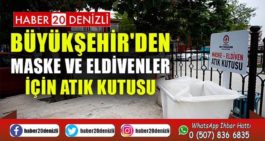 Büyükşehir'den maske ve eldivenler için atık kutusu