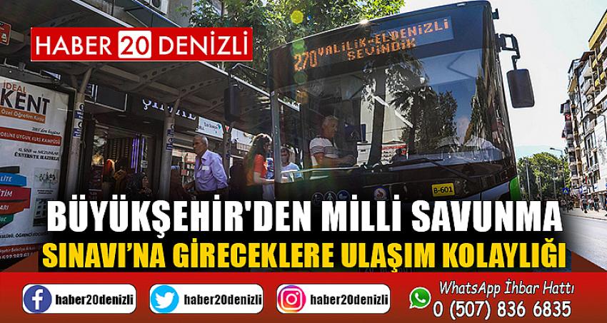 Büyükşehir'den Milli Savunma Sınavı’na gireceklere ulaşım kolaylığı