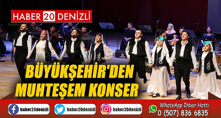 Büyükşehir'den muhteşem konser