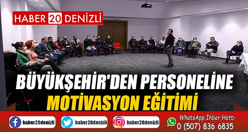 Büyükşehir'den personeline motivasyon eğitimi