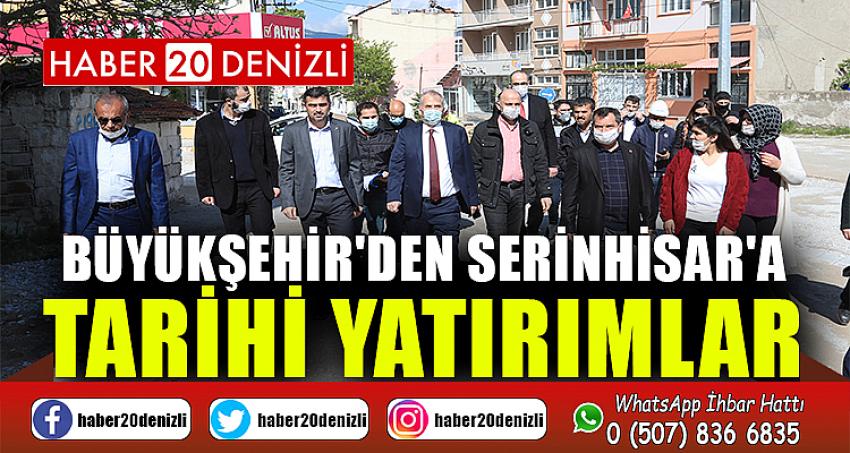 Büyükşehir'den Serinhisar'a tarihi yatırımlar