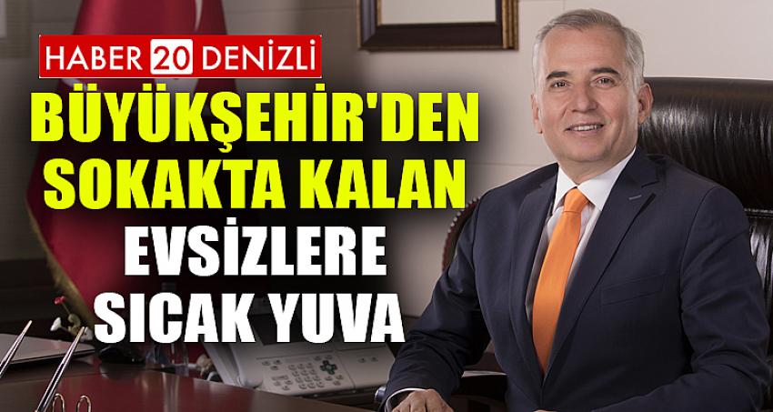 Büyükşehir'den sokakta kalan evsizlere sıcak yuva 