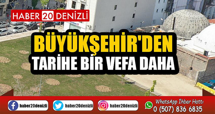 Büyükşehir'den tarihe bir vefa daha