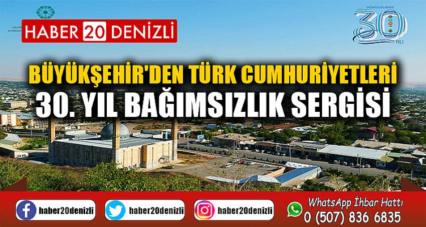 Büyükşehir'den Türk Cumhuriyetleri 30. Yıl Bağımsızlık Sergisi