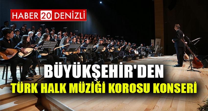 Büyükşehir'den Türk Halk Müziği Korosu konseri