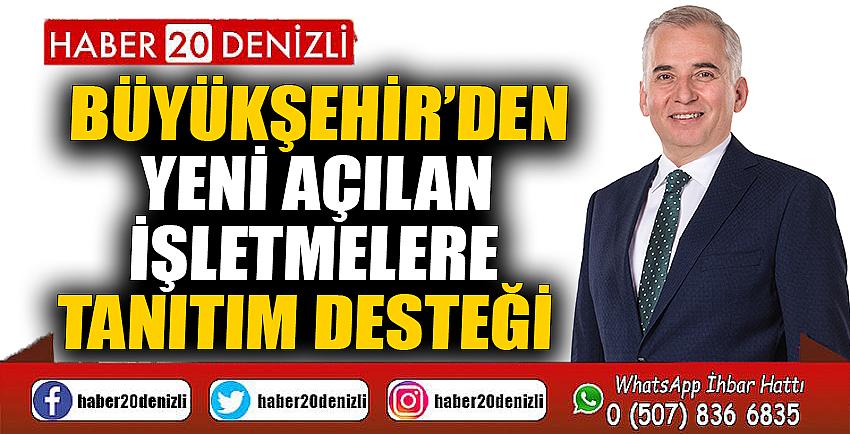 Büyükşehir’den yeni açılan işletmelere tanıtım desteği 