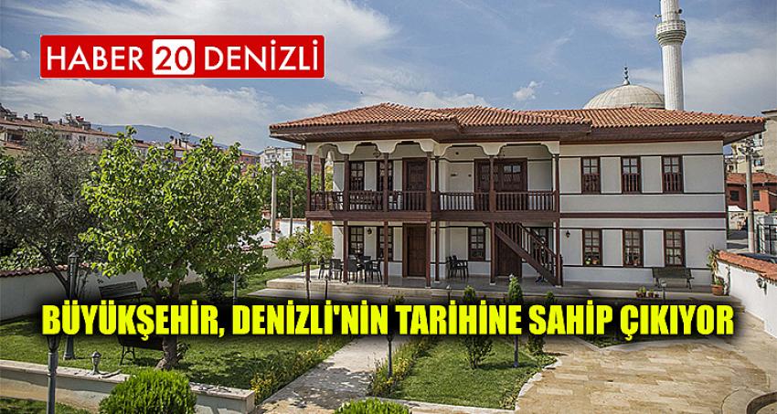 Büyükşehir, Denizli'nin tarihine sahip çıkıyor