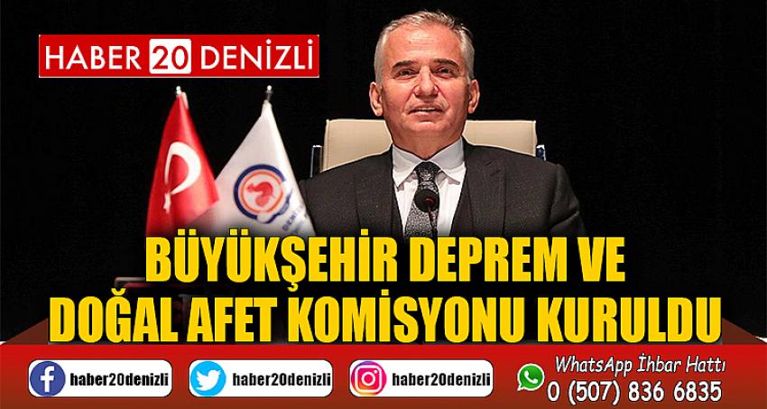 Büyükşehir Deprem ve Doğal Afet Komisyonu kuruldu