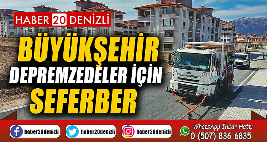 Büyükşehir depremzedeler için seferber