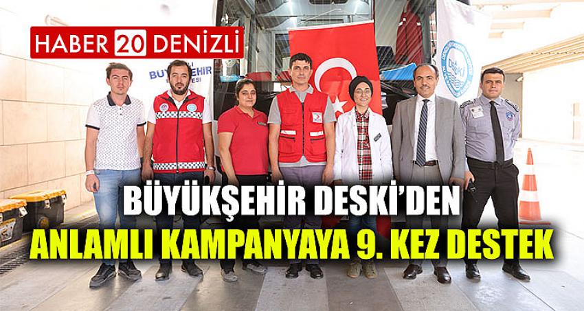 Büyükşehir DESKİ’den anlamlı kampanyaya 9. kez destek