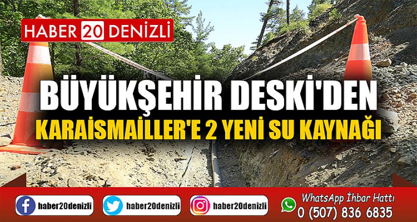 Büyükşehir DESKİ'den Karaismailler'e 2 yeni su kaynağı