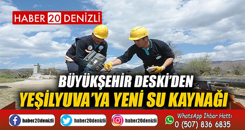 Büyükşehir DESKİ’den Yeşilyuva’ya yeni su kaynağı 