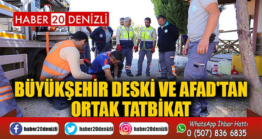 Büyükşehir DESKİ ve AFAD'tan ortak tatbikat