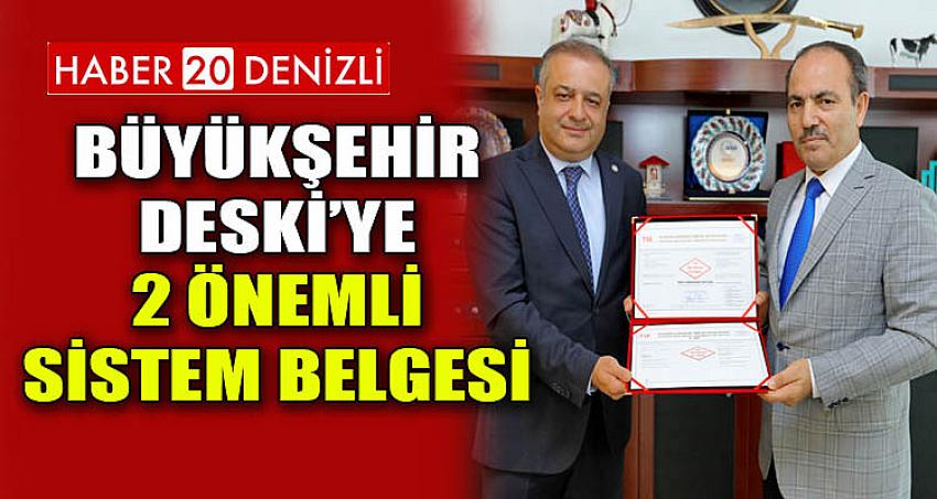 Büyükşehir DESKİ’ye 2 önemli sistem belgesi