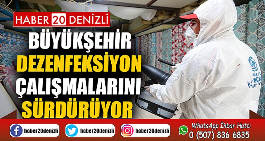 Büyükşehir dezenfeksiyon çalışmalarını sürdürüyor