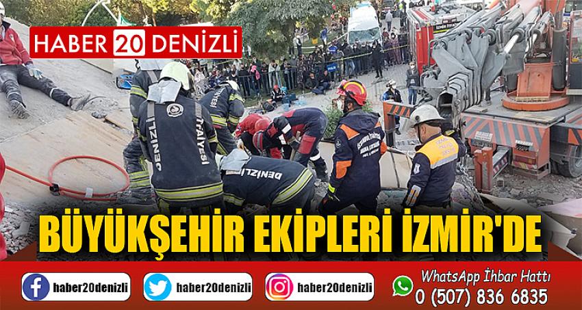 Büyükşehir ekipleri İzmir'de