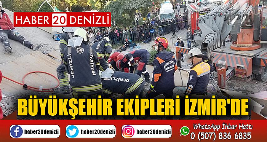 Büyükşehir ekipleri İzmir'de