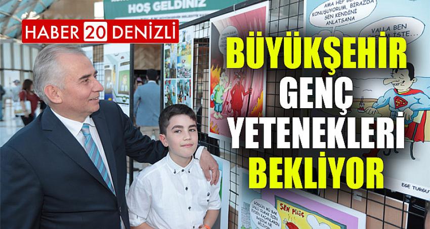 Büyükşehir genç yetenekleri bekliyor