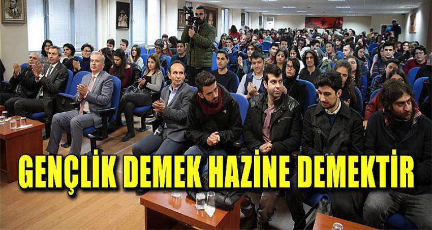 GENÇLİK DEMEK HAZİNE DEMEKTİR