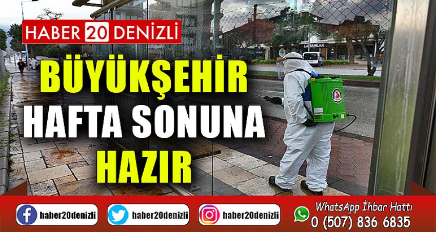 BÜYÜKŞEHİR HAFTA SONUNA HAZIR