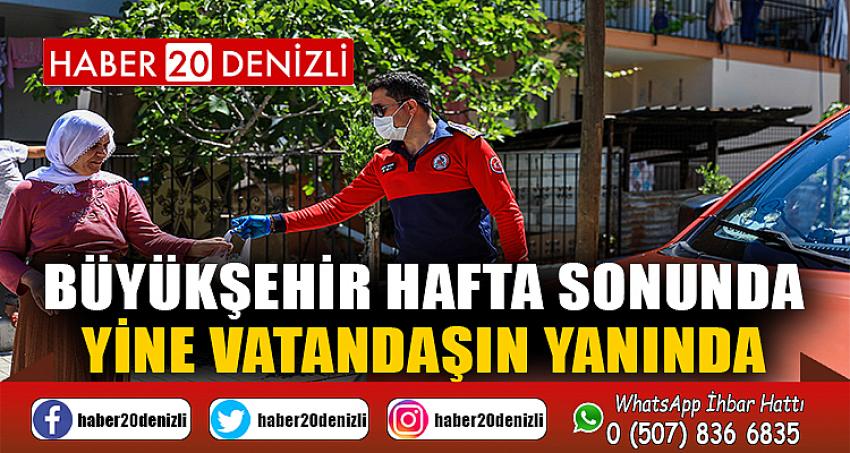 Büyükşehir hafta sonunda yine vatandaşın yanında