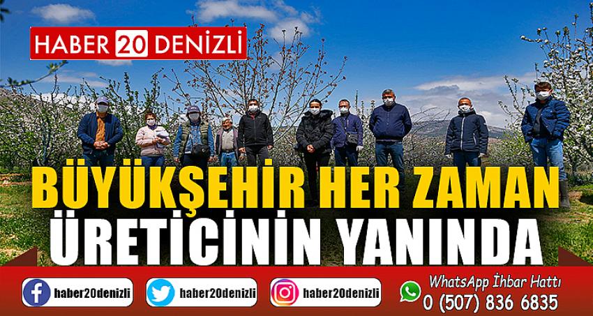 Büyükşehir her zaman üreticinin yanında