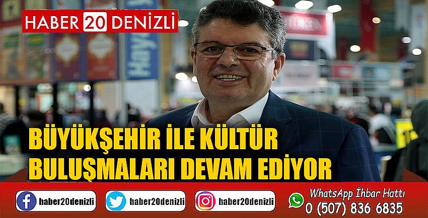 Büyükşehir ile Kültür Buluşmaları devam ediyor