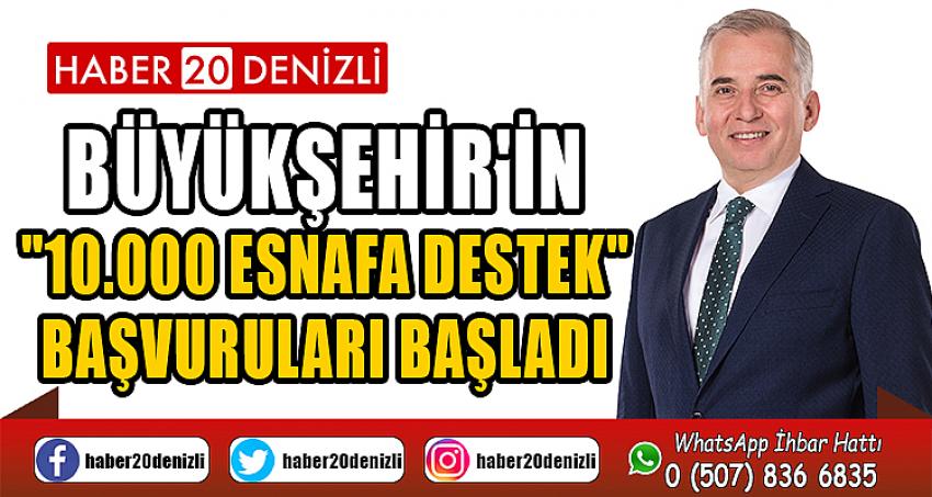 Büyükşehir'in "10.000 esnafa destek" başvuruları başladı