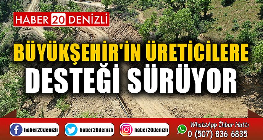 Büyükşehir'in üreticilere desteği sürüyor