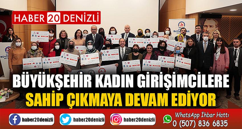 Büyükşehir kadın girişimcilere sahip çıkmaya devam ediyor