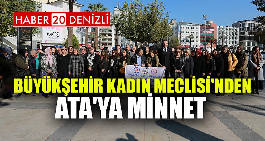 Büyükşehir Kadın Meclisi'nden Ata'ya minnet 