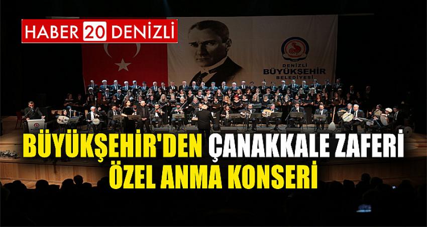 Büyükşehir'den Çanakkale Zaferi Özel Anma Konseri