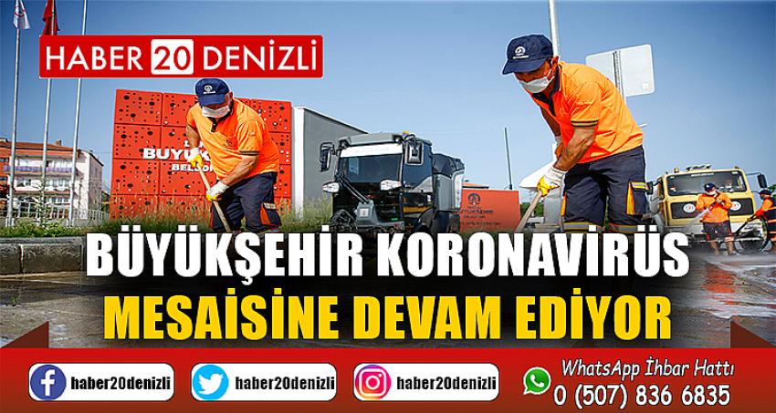 Büyükşehir koronavirüs mesaisine devam ediyor