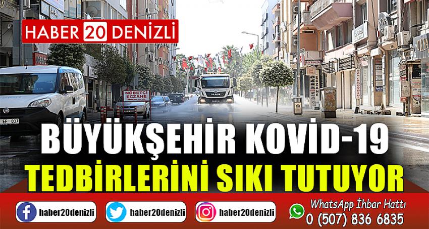 Büyükşehir Kovid-19 tedbirlerini sıkı tutuyor