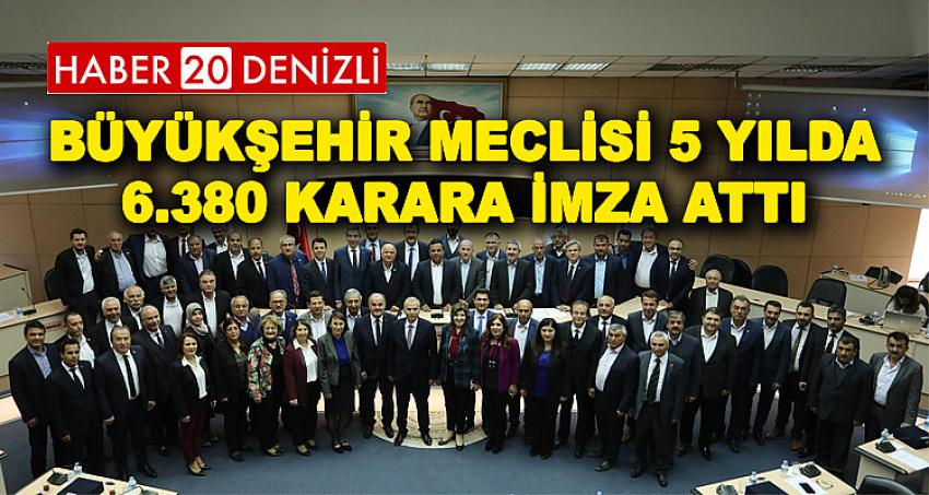 Büyükşehir Meclisi 5 yılda 6.380 karara imza attı